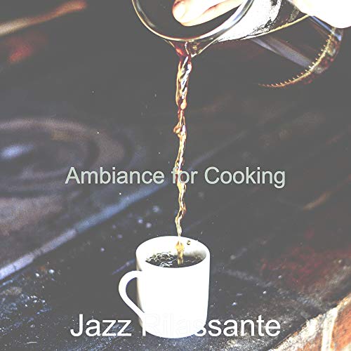 Ambiance for Cooking de Jazz Rilassante en Amazon Music Unlimited