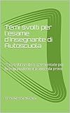 temi svolti di scienze umane  Temi svolti per l\'esame d\'Insegnante di Autoscuola: Tracce elaborate e commentate per la preparazione alla seconda prova dell\'esame per il conseguimento del titolo di insegnante di scuol