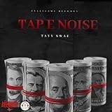 tape reduce noise  TAP E NOISE [Explicit]