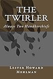 The Twirler: Always Two Handkerchiefs