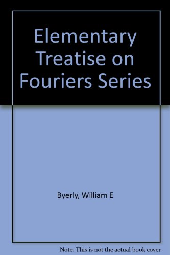AN ELEMENTARY TREATISE ON FOURIER'S SERIES... B0022DTVJE Book Cover