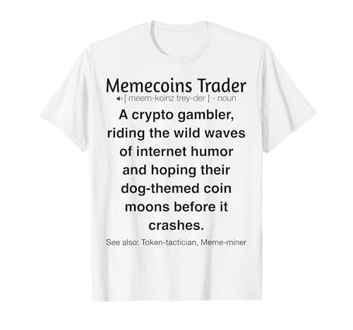 Funny Memecoins Crypto Trader Cryptocurrency T-Shirt