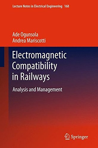 Electromagnetic Compatibility in Railways: Analysis and Management (Lecture Notes in Electrical Engineering Book 168)