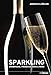 Produktbild Sparkling: Champagne, Prosecco, Cava & More