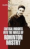 Critical Insights Into the Novels of Rohinton Mistry