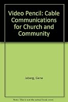 The Video Pencil: Cable Communications for Church and Community 0819110868 Book Cover