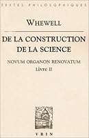 de la Construction de la Science (Novum Organon Renovatum, Livre II) 2711643158 Book Cover