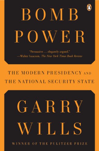 Bomb Power: The Modern Presidency and the National Security State