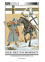 Der Deutschorden: Von Akkon bis zum Baltikum. Die Armee 1198 - 1420 3938447303 Book Cover