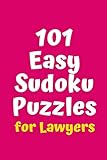 101 Easy Sudoku Puzzles for Lawyers (Sudoku for Lawyers)