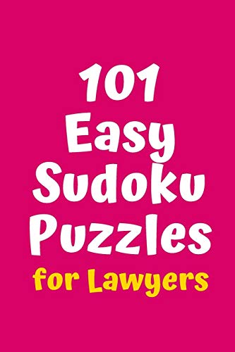 101 Easy Sudoku Puzzles for Lawyers (Sudoku for Lawyers)