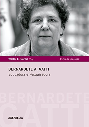 Bernardete A. Gatti: Educadora e Pesquisadora