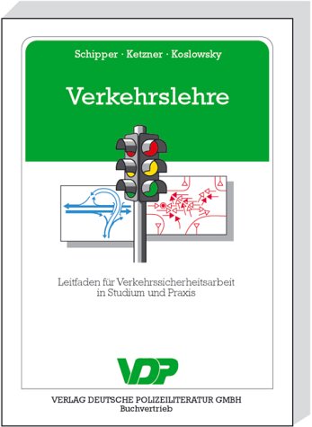 Verkehrslehre: Leitfaden für Verkehrssicherheitsarbeit in Studium und Praxis