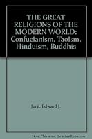 THE GREAT RELIGIONS OF THE MODERN WORLD: Confucianism, Taoism, Hinduism, Buddhis B002JYJSNK Book Cover