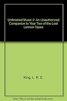 Unfinished Music No. 2: An Unauthorized Companion To The Lost Lennon Tapes, Year Two 1989 0944692109 Book Cover