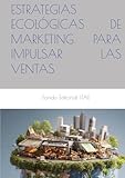 ESTRATEGIAS ECOLÓGICAS DE MARKETING PARA IMPULSAR LAS VENTAS