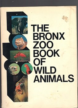 Paperback The Bronx Zoo Book Of Wild Animals Book