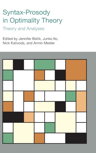 Syntax-Prosody in Optimality Theory: Theory and Analyses (Advances in Optimality Theory)