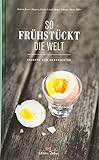 opel signum 2.2 direct kraftstoffpumpe  So frühstückt die Welt: Rezepte und Geschichten: Rezepte und Geschichten. Ausgezeichnet mit \'Die schönsten deutschen Bücher, Stiftung Buchkunst, Kategorie Ratgeber\', 2015