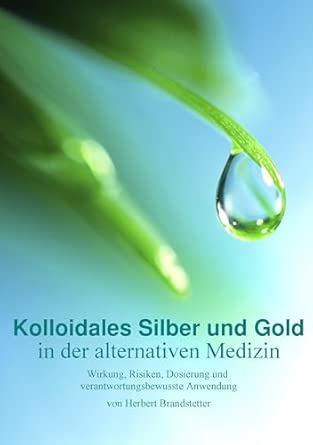 Kolloidales Silber und Gold in der alternativen Medizin: Wirkung, Risiken, Dosierung und verantwortungsbewusste Anwendung