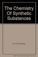 The chemistry of synthetic substances, B0007DQG12 Book Cover