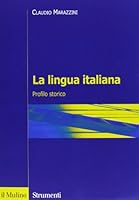 La lingua italiana. Profilo Storico 8815086757 Book Cover