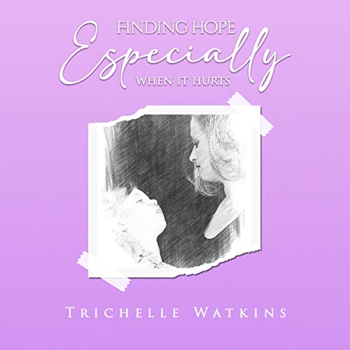 Finding Hope Especially When It Hurts by Trichelle Watkins episode artwork