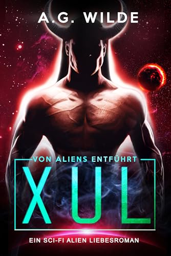 Xul: Ein Sci-Fi Alien Liebesroman (Von Aliens Entführt 1)
