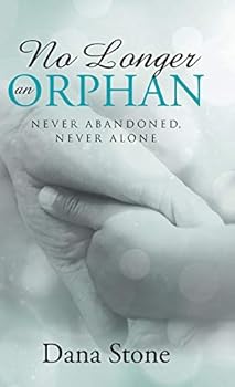Hardcover No Longer an Orphan: Never Abandoned, Never Alone Book
