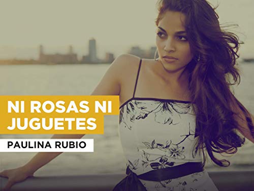Bild: Ni Rosas Ni Juguetes im Stil von Paulina Rubio f�r 0,00 EUR bei amazon.de