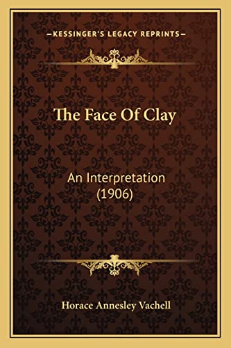 The Face Of Clay: An Interpretation (1906)