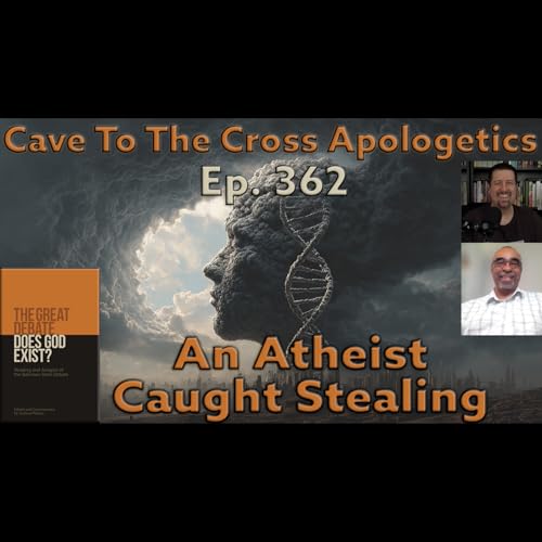 An Atheist Caught Stealing &ndash; Ep.362 &ndash; The Great Debate &ndash; Dr. Stein&rsquo;s Closing Statement