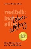 Realtalk: Lehreralltag: Ein Blick hinter die Schulkulisse
