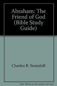 Abraham: The Friend of God Bible Study Guide