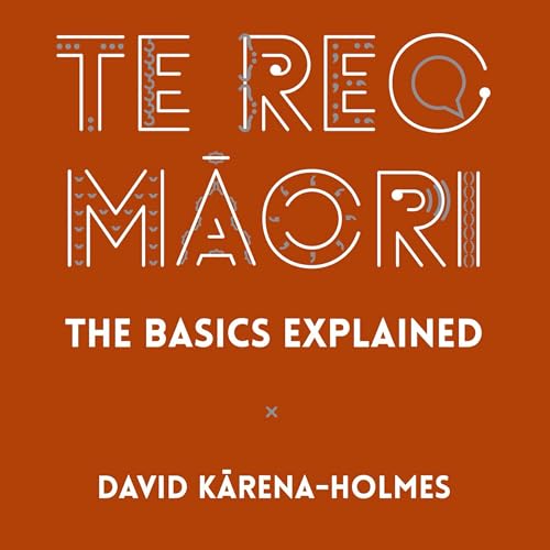 Te Reo Māori: The Basics Explained by David Kārena-Holmes episode artwork