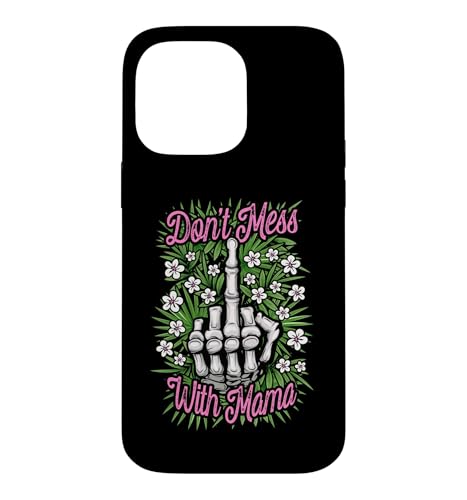 Don't Mess With Mama �t�@�j�[�t�F�~�j�X�g�}�}�t���[�������w �X�}�z�P�[�X iPhone 14 Pro Max �p