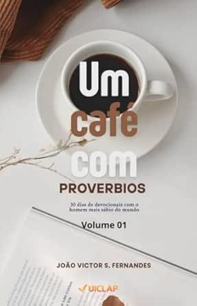 Um café com Provérbios: 30 dias de sabedoria (Devocionais) (Portu...