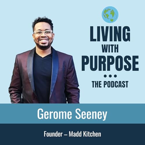 #Episode 67 - Gerome Seeney - Founder & CEO - Madd Kitchen cover art