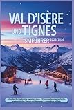 Val d’Isère und Tignes Skiführer 2025/2026: Erkunden Sie Frankreichs legendäre Alpen – Winterwanderwege, Après-Ski, weihnachtlicher Charme und Abenteuer in versteckten Dörfern