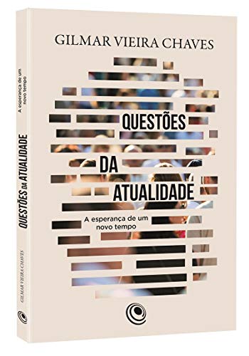 Questões da atualidade: a esperança de um novo tempo