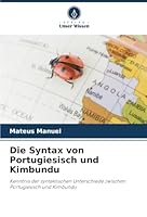 Die Syntax von Portugiesisch und Kimbundu: Kenntnis der syntaktischen Unterschiede zwischen Portugiesisch und Kimbundu (German Edition) 6203915858 Book Cover