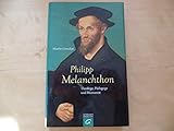 philipp melanchthon  Philipp Melanchthon: Theologe, Pädagoge und Humanist