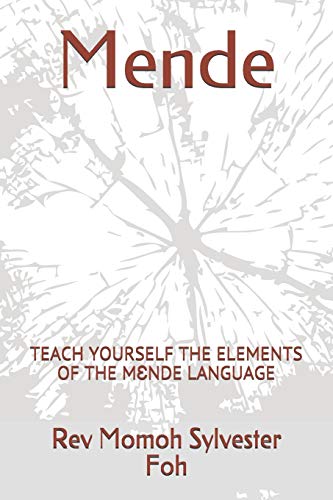 Mende: TEACH YOURSELF THE ELEMENTS OF THE MƐNDE LANGUAGE: Teach Yourself the Elements of the MƐnde Language
