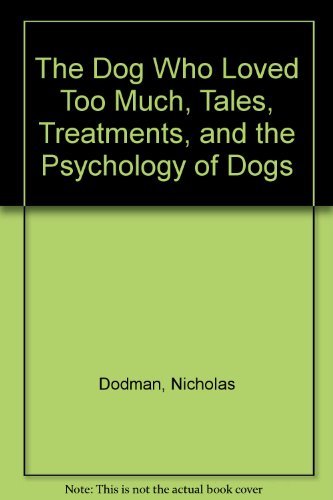 The Dog Who Loved Too Much Tales, Treatments an... 0788158287 Book Cover