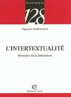 L'intertextualité: Mémoire de la littérature (128) (French Edition) 2200342071 Book Cover