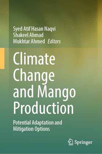 Climate Change and Mango Production: Potential Adaptation and Mitigation Options (English Edition)