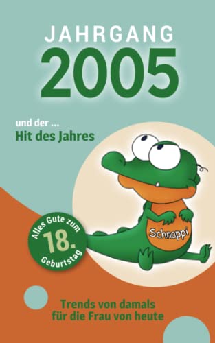Jahrgang 2005 und ... der Hit des Jahres: Das Geschenkbuch für Frauen zum...