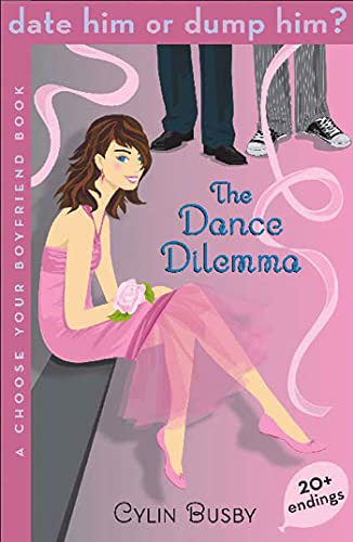 Date Him or Dump Him? The Dance Dilemma: A Choose Your Boyfriend Book (Date Him or Dump Him?, 2)