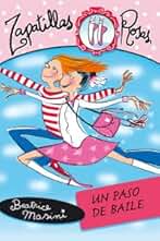 Un paso de baile (Libros Para Jóvenes - Libros De Consumo - Zapatillas Rosas)