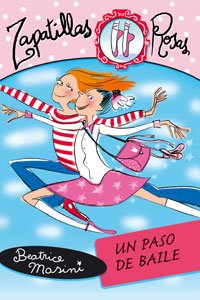 Un paso de baile (Libros Para J&oacute;venes - Libros De Consumo - Zapatillas Rosas)